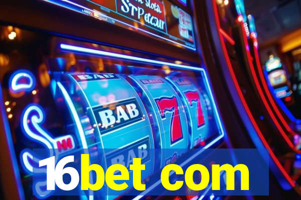 16bet com